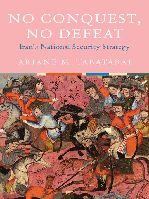 Title details for No Conquest, No Defeat by Ariane M. Tabatabai - Available